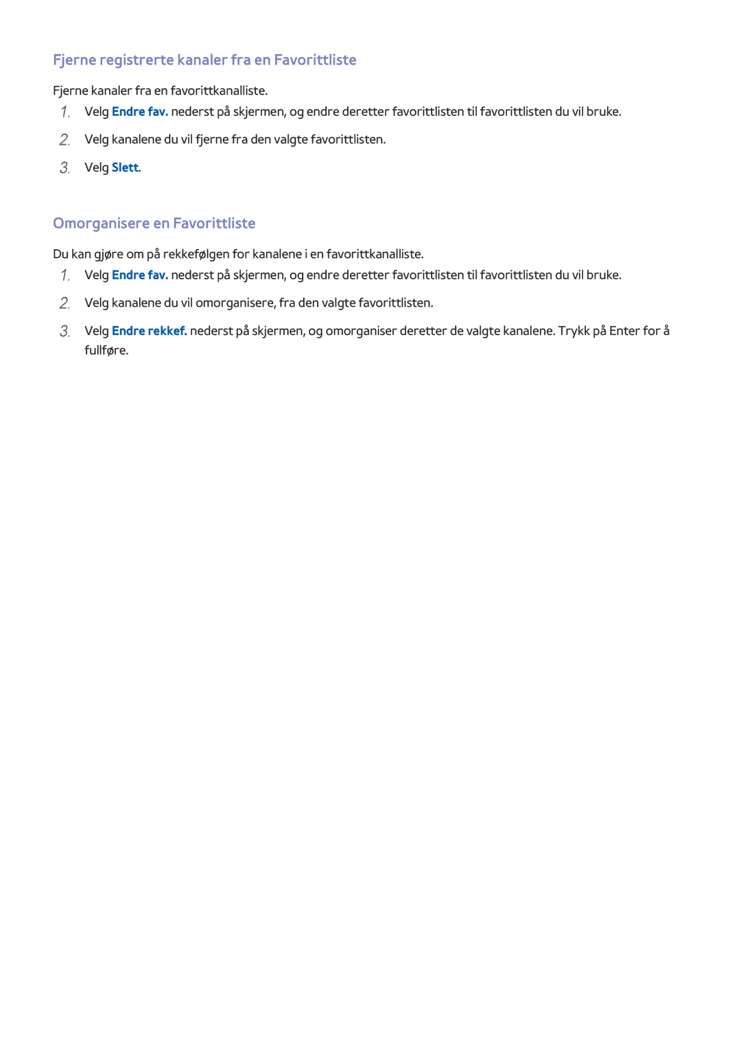 Samsung UE48H6895SUXXE, UE55H6875SUXXE manual Fjerne registrerte kanaler fra en Favorittliste, Omorganisere en Favorittliste 