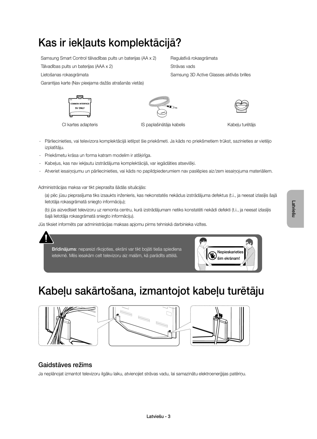 Samsung UE46H7000STXXH Kas ir iekļauts komplektācijā?, Kabeļu sakārtošana, izmantojot kabeļu turētāju, Gaidstāves režīms 