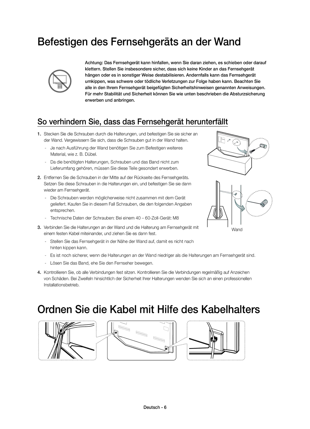 Samsung UE55H7090SVXZG manual Befestigen des Fernsehgeräts an der Wand, Ordnen Sie die Kabel mit Hilfe des Kabelhalters 