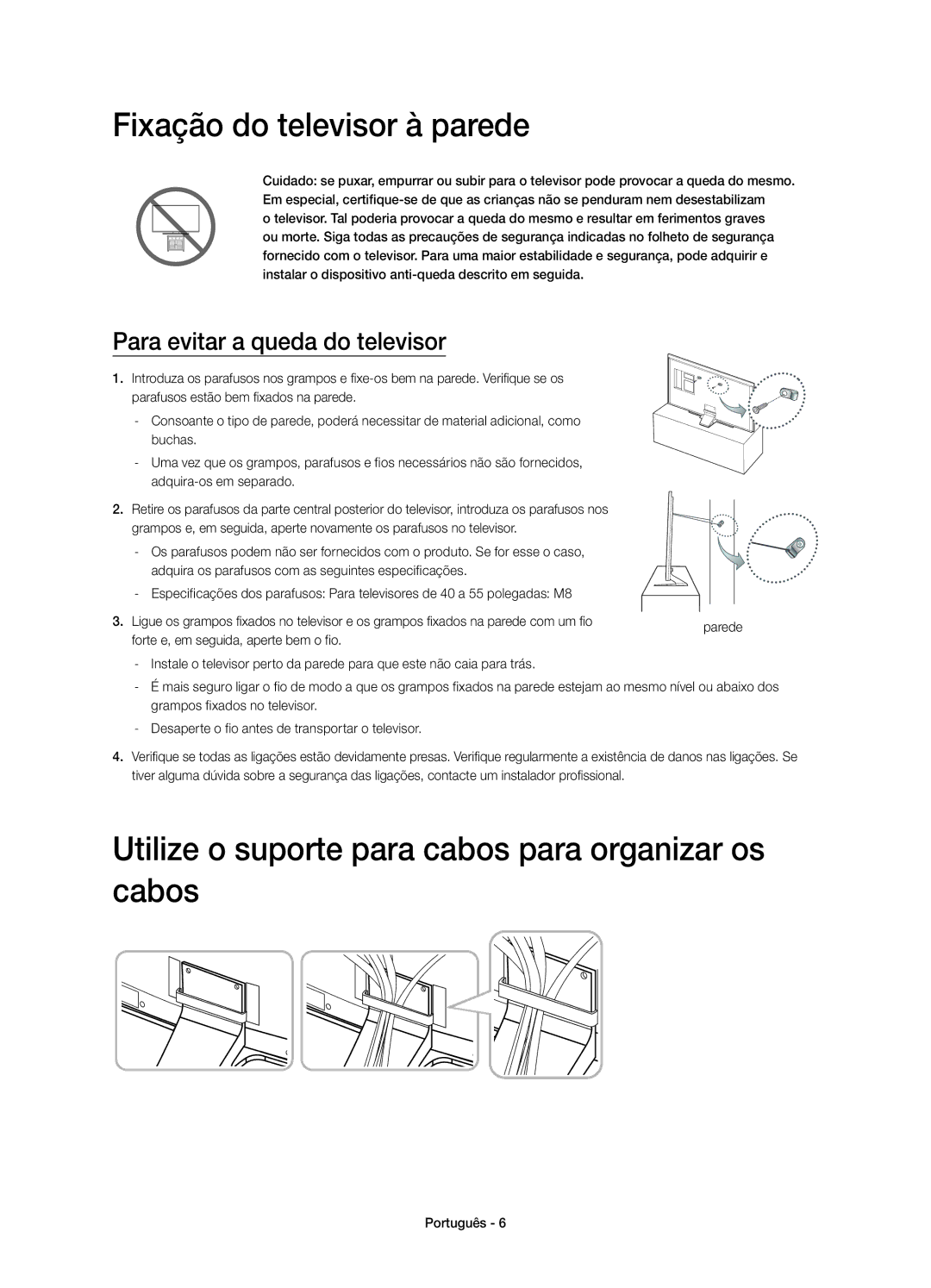 Samsung UE55HU6900SXXC, UE50HU6900SXXC Fixação do televisor à parede, Utilize o suporte para cabos para organizar os cabos 