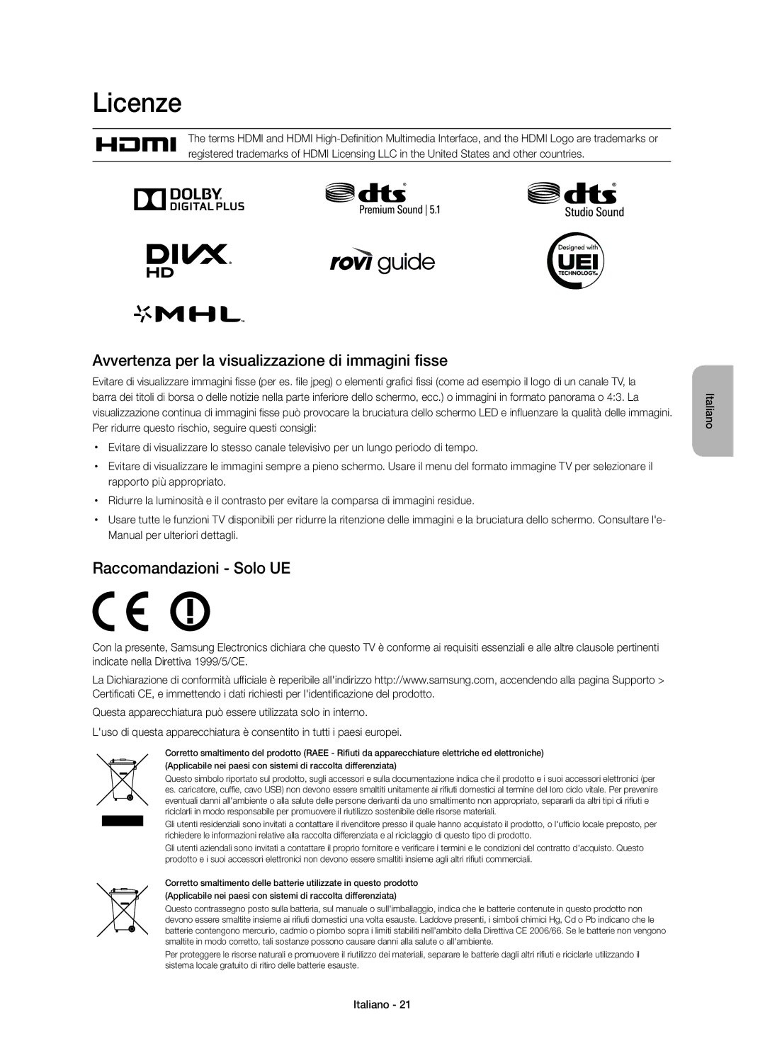 Samsung UE65HU7100SXZF manual Licenze, Avvertenza per la visualizzazione di immagini fisse, Raccomandazioni Solo UE 