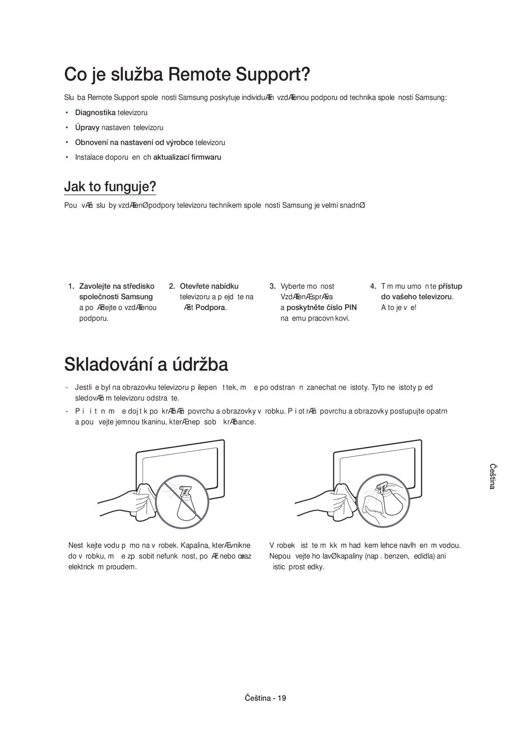 Samsung UE55HU7100UXXH, UE55HU7100SXZG, UE55HU7100SXXC Co je služba Remote Support?, Skladování a údržba, Jak to funguje? 