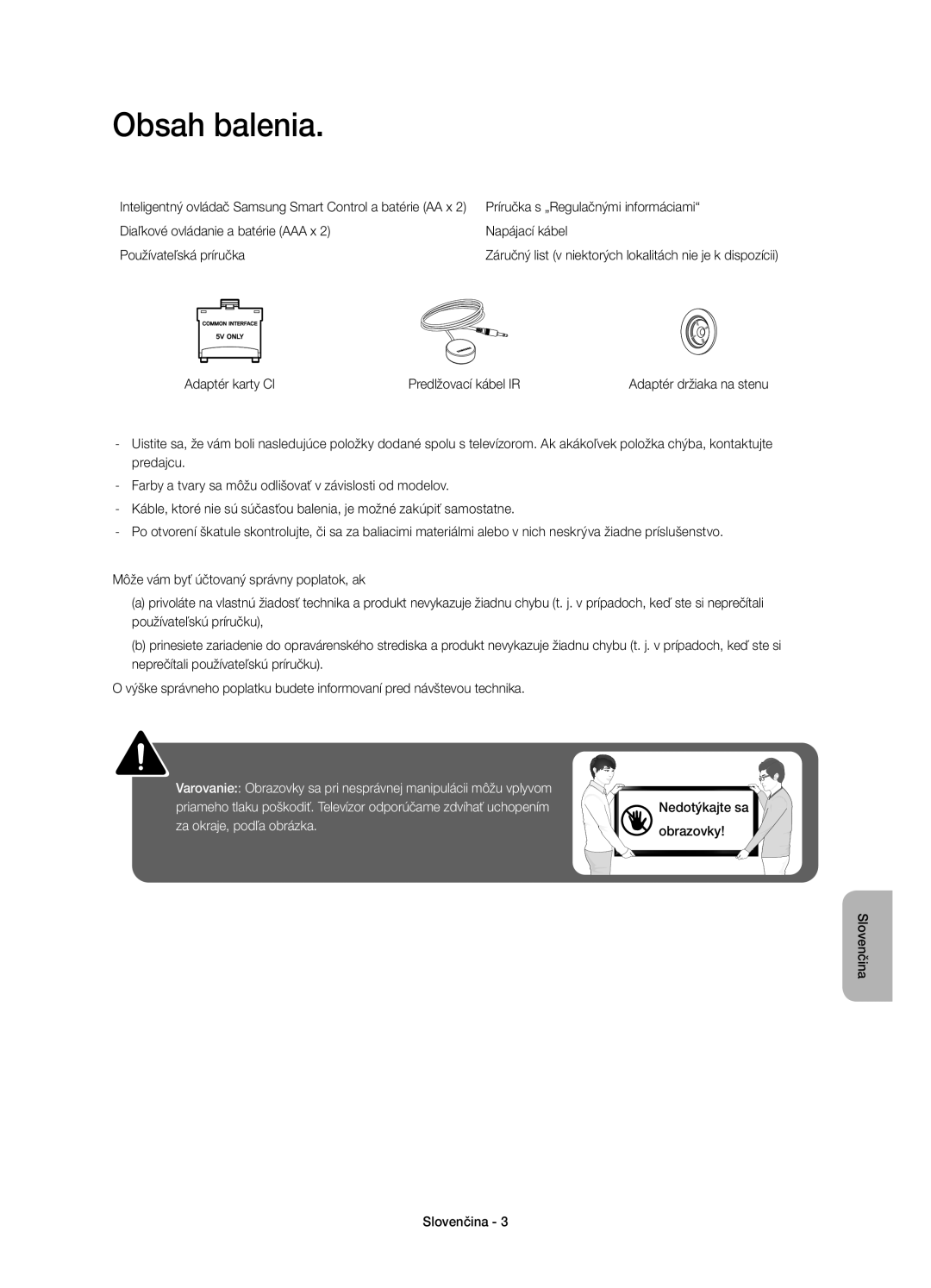 Samsung UE65HU7200SXZG manual Obsah balenia, Príručka s „Regulačnými informáciami, Adaptér karty CI Predlžovací kábel IR 