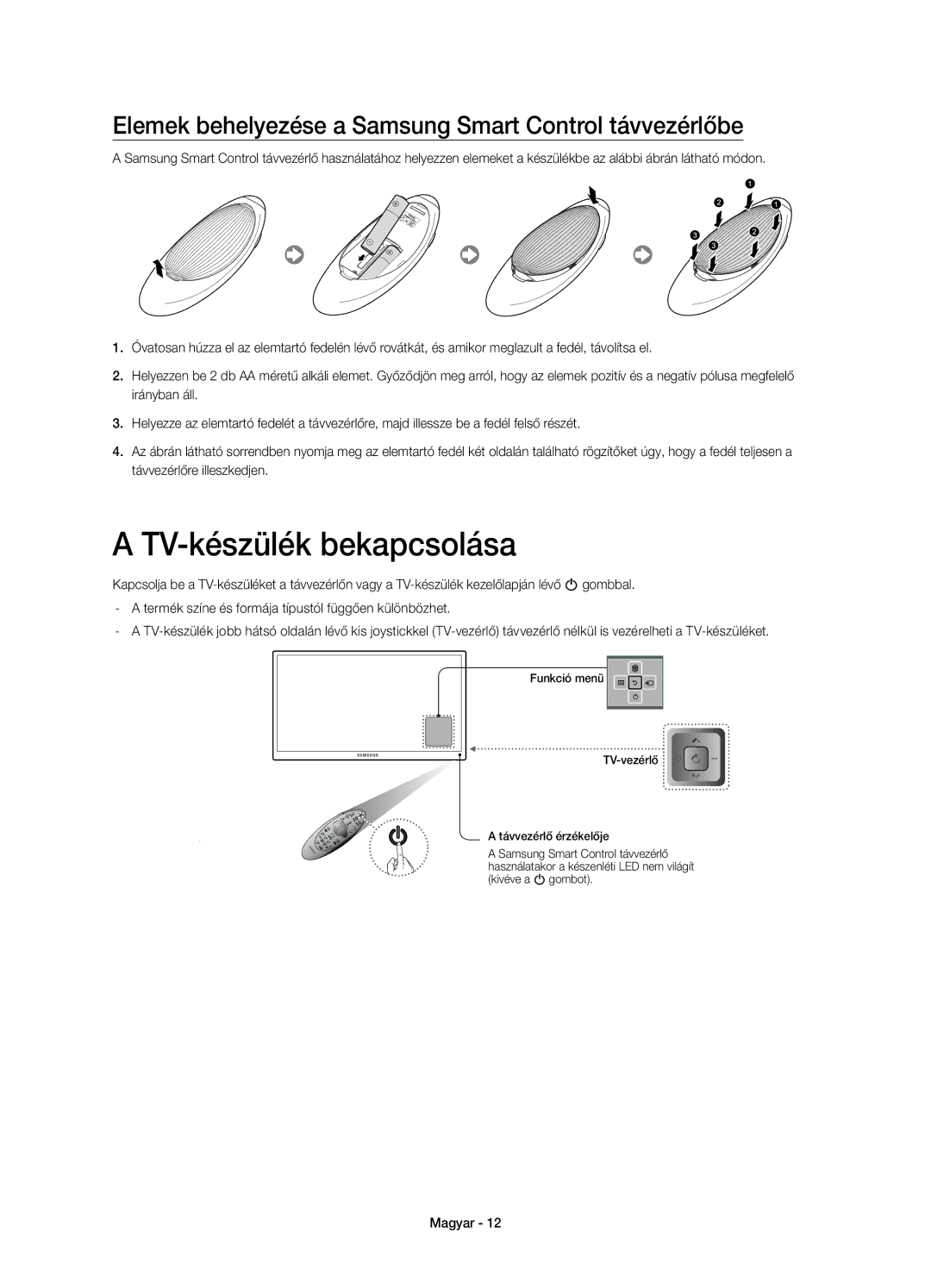 Samsung UE65HU7200SXXC, UE55HU7200SXZG TV-készülék bekapcsolása, Elemek behelyezése a Samsung Smart Control távvezérlőbe 