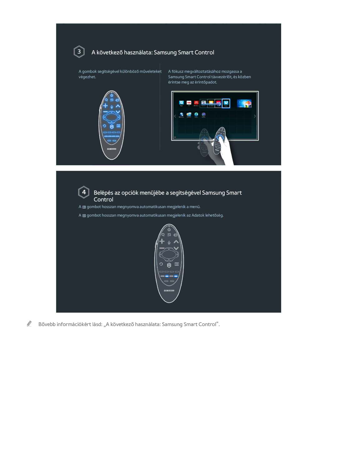 Samsung UE85HU7590LXZG, UE55HU7590LXZG, UE55HU7200SXZG, UE48HU7590LXZG manual Következő használata Samsung Smart Control 