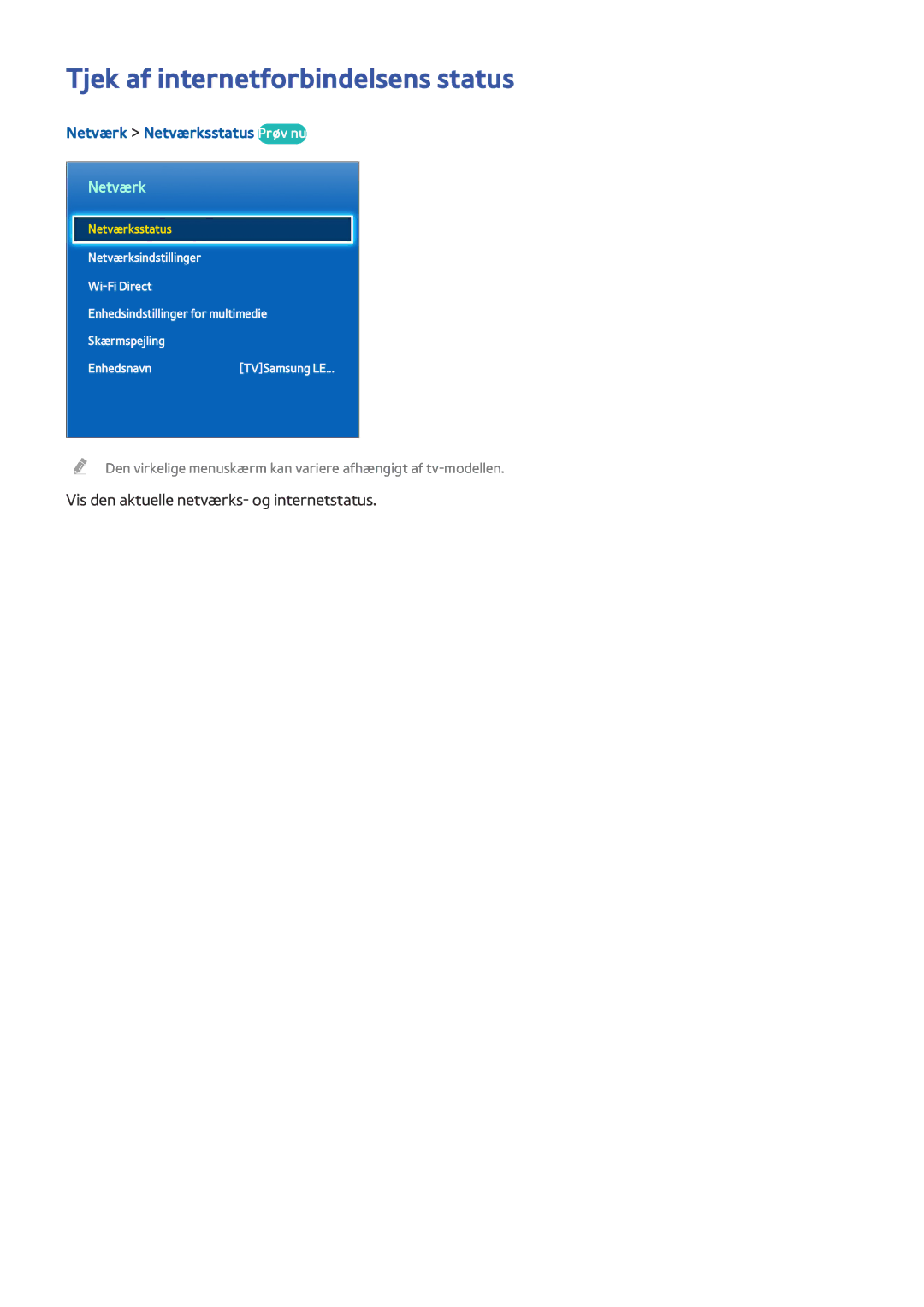 Samsung UE65HU8505QXXE, UE55HU8505QXXE, UE78HU8505QXXE Tjek af internetforbindelsens status, Netværk Netværksstatus Prøv nu 