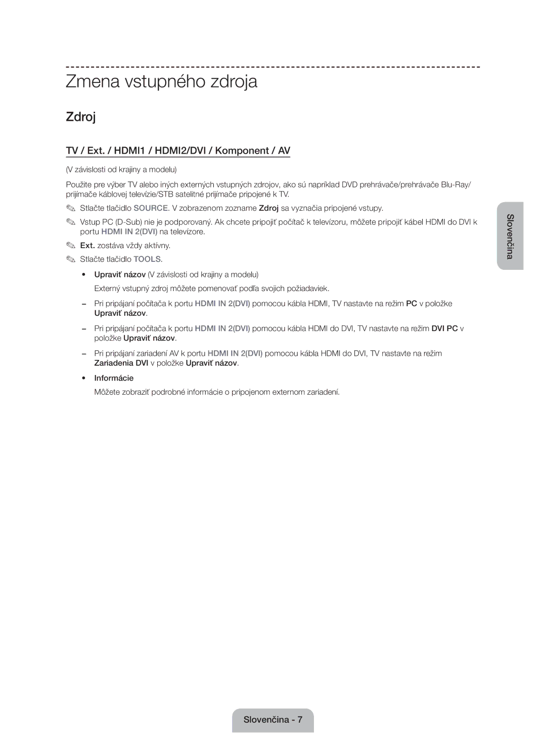 Samsung UE50J6100AWXXN, UE55J6100AWXZF manual Zmena vstupného zdroja, TV / Ext. / HDMI1 / HDMI2/DVI / Komponent / AV 