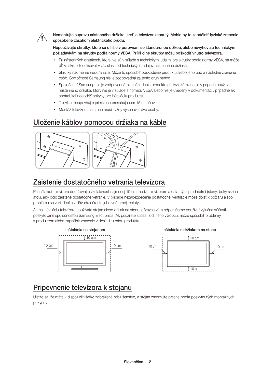 Samsung UE55JS8002TXXH, UE55JS8000LXXH, UE55JS8000LXXN Pripevnenie televízora k stojanu, Inštalácia s držiakom na stenu 