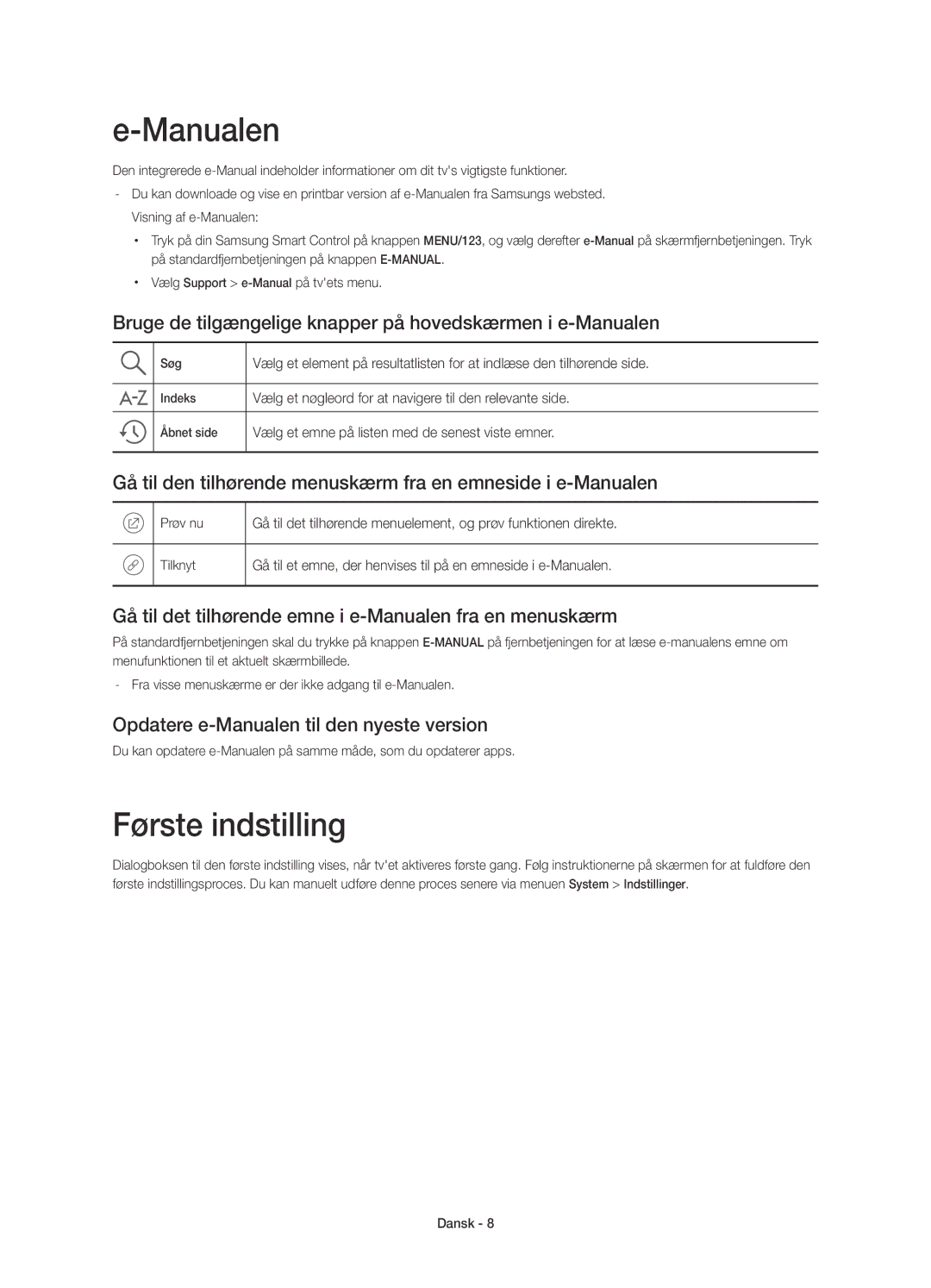 Samsung UE55JS8005TXXE manual Første indstilling, Bruge de tilgængelige knapper på hovedskærmen i e-Manualen 