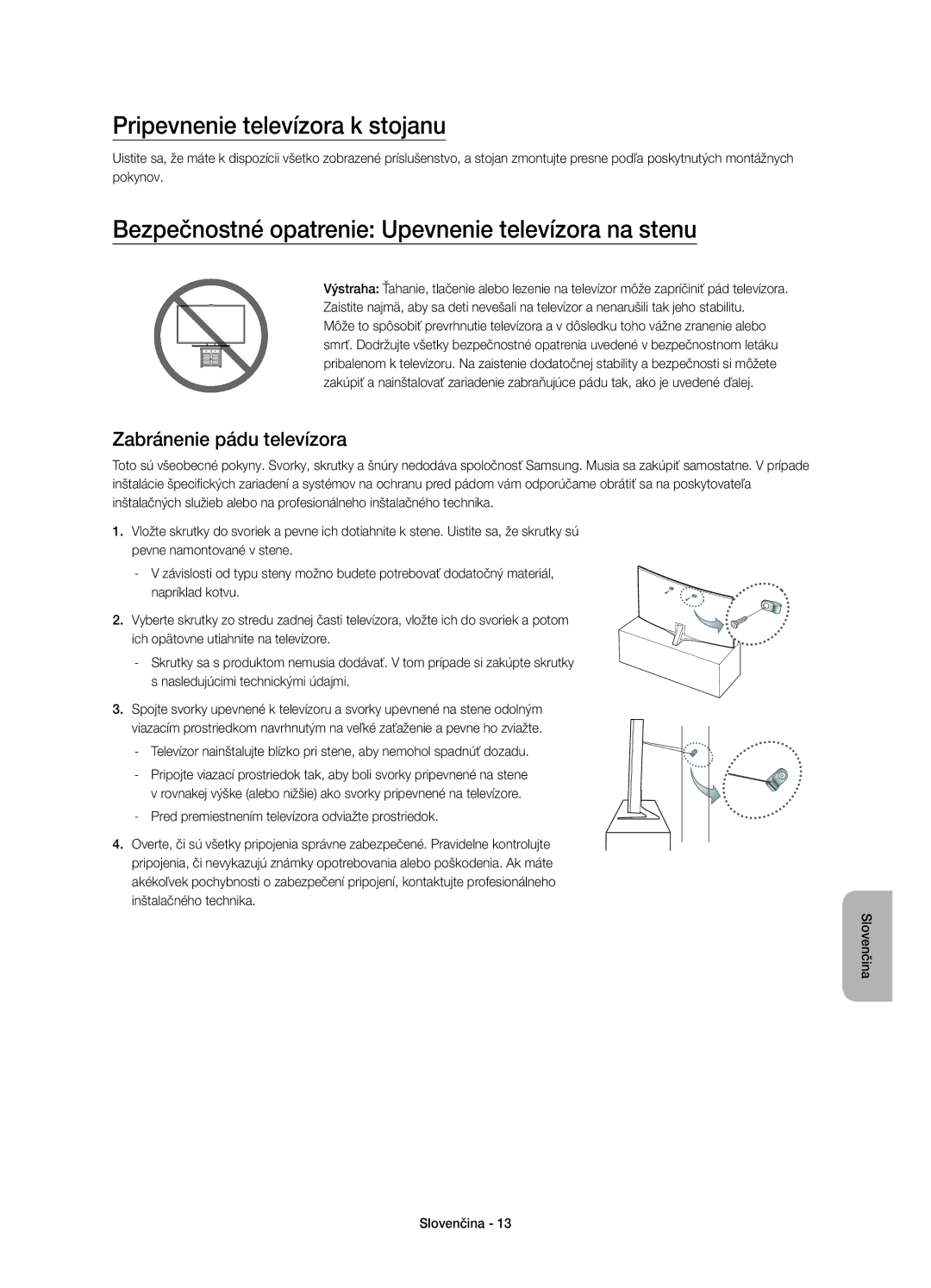 Samsung UE65JS9000LXXN manual Pripevnenie televízora k stojanu, Bezpečnostné opatrenie Upevnenie televízora na stenu 