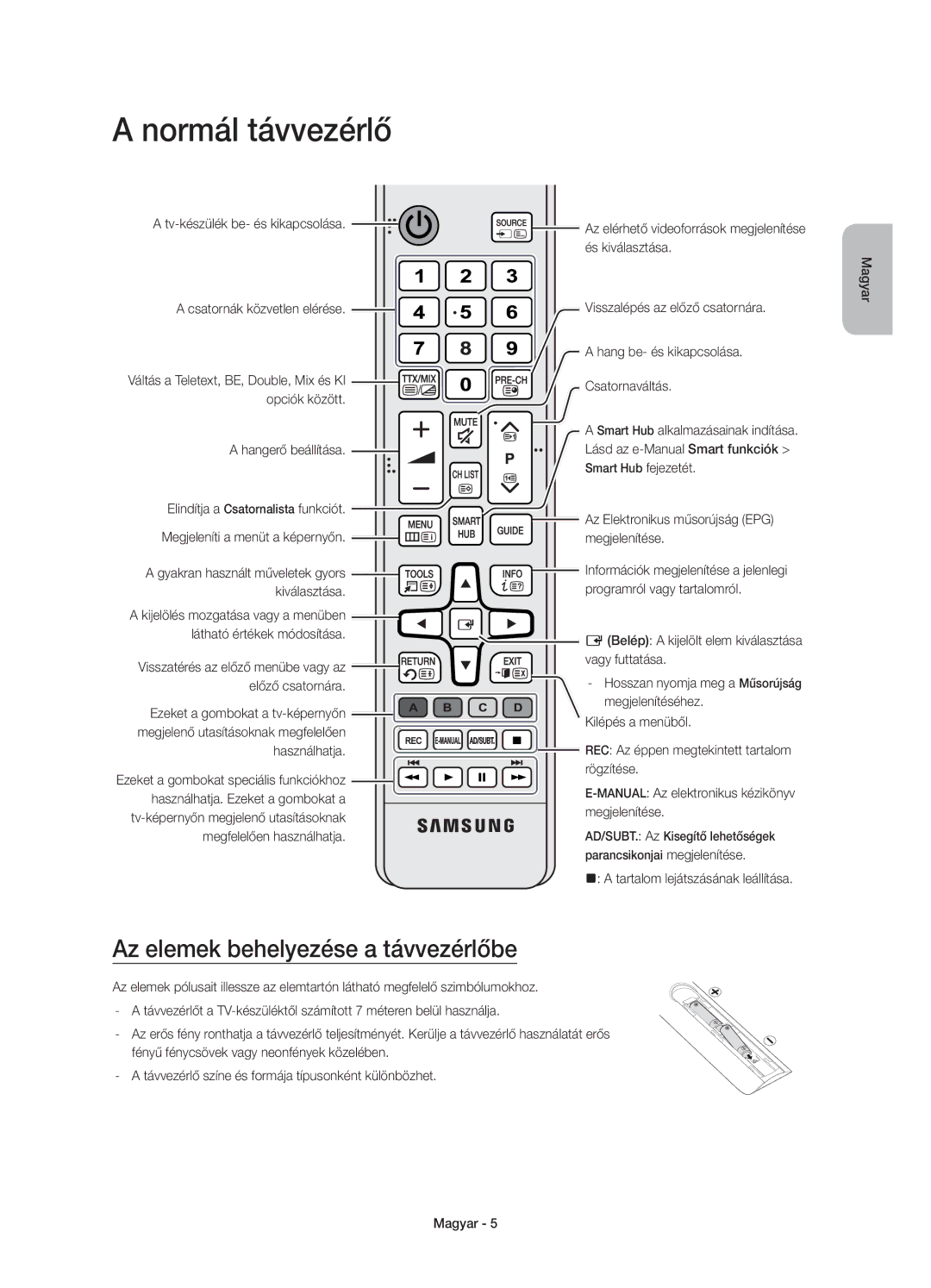 Samsung UE65JS9000LXXH, UE55JS9000LXXH, UE48JS9000LXXH manual Normál távvezérlő, Az elemek behelyezése a távvezérlőbe 