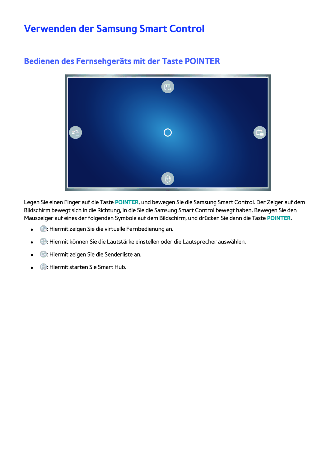 Samsung UE65JS9580QXZG, UE82S9WAQXZG Verwenden der Samsung Smart Control, Bedienen des Fernsehgeräts mit der Taste Pointer 