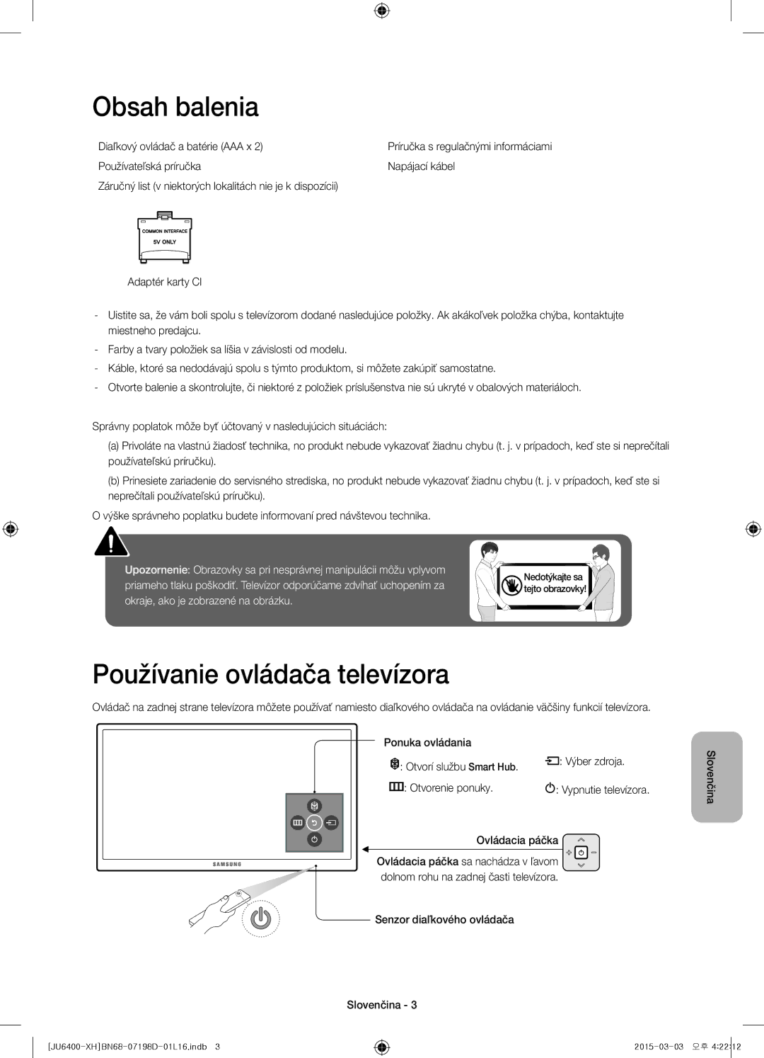 Samsung UE40JU6412UXXH Obsah balenia, Používanie ovládača televízora, Diaľkový ovládač a batérie AAA x, Ovládacia páčka 