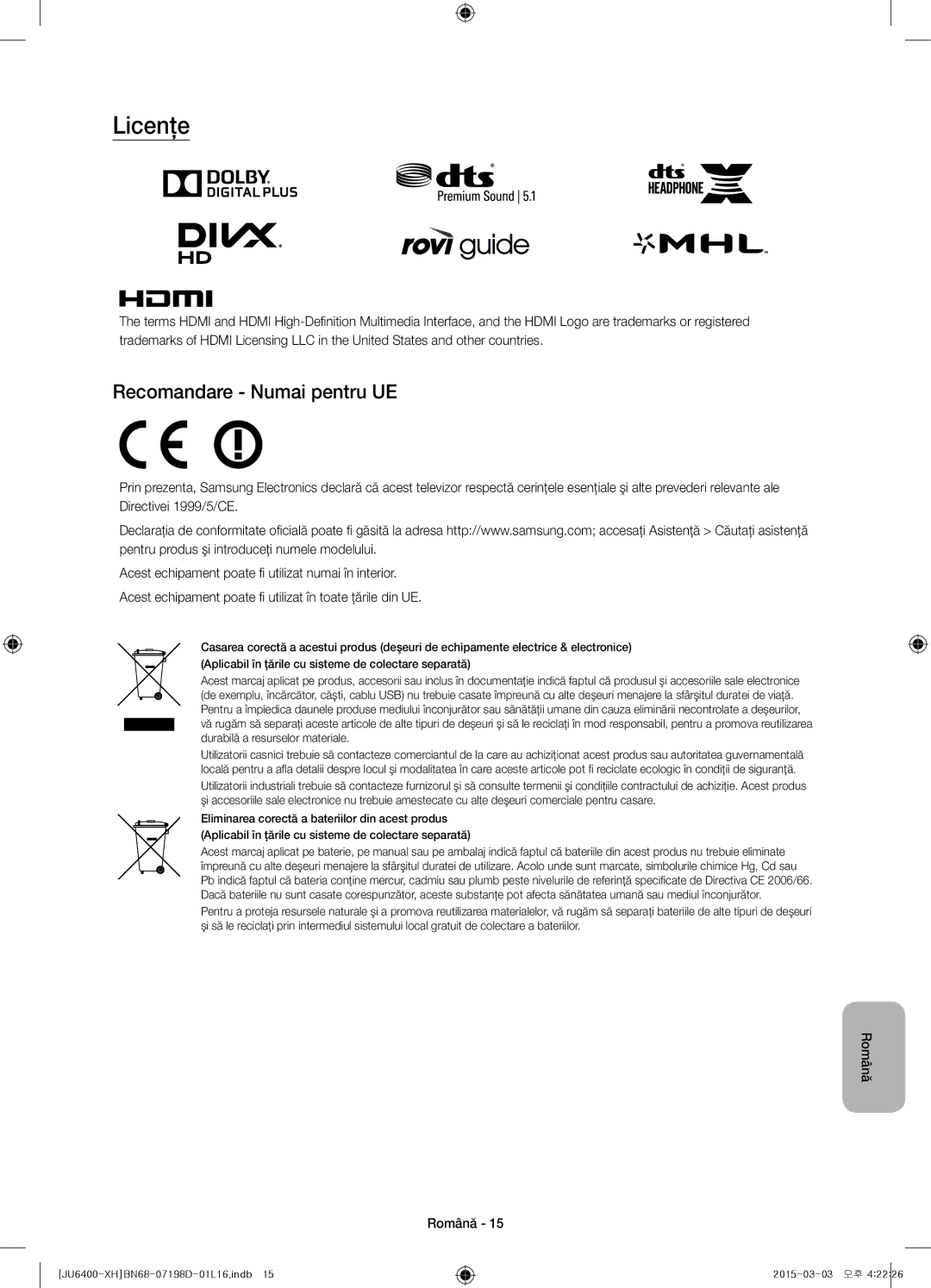 Samsung UE48JU6472UXXH, UE55JU6400WXXH, UE48JU6440WXXH, UE48JU6400WXXH, UE40JU6400WXXH Licenţe, Recomandare Numai pentru UE 