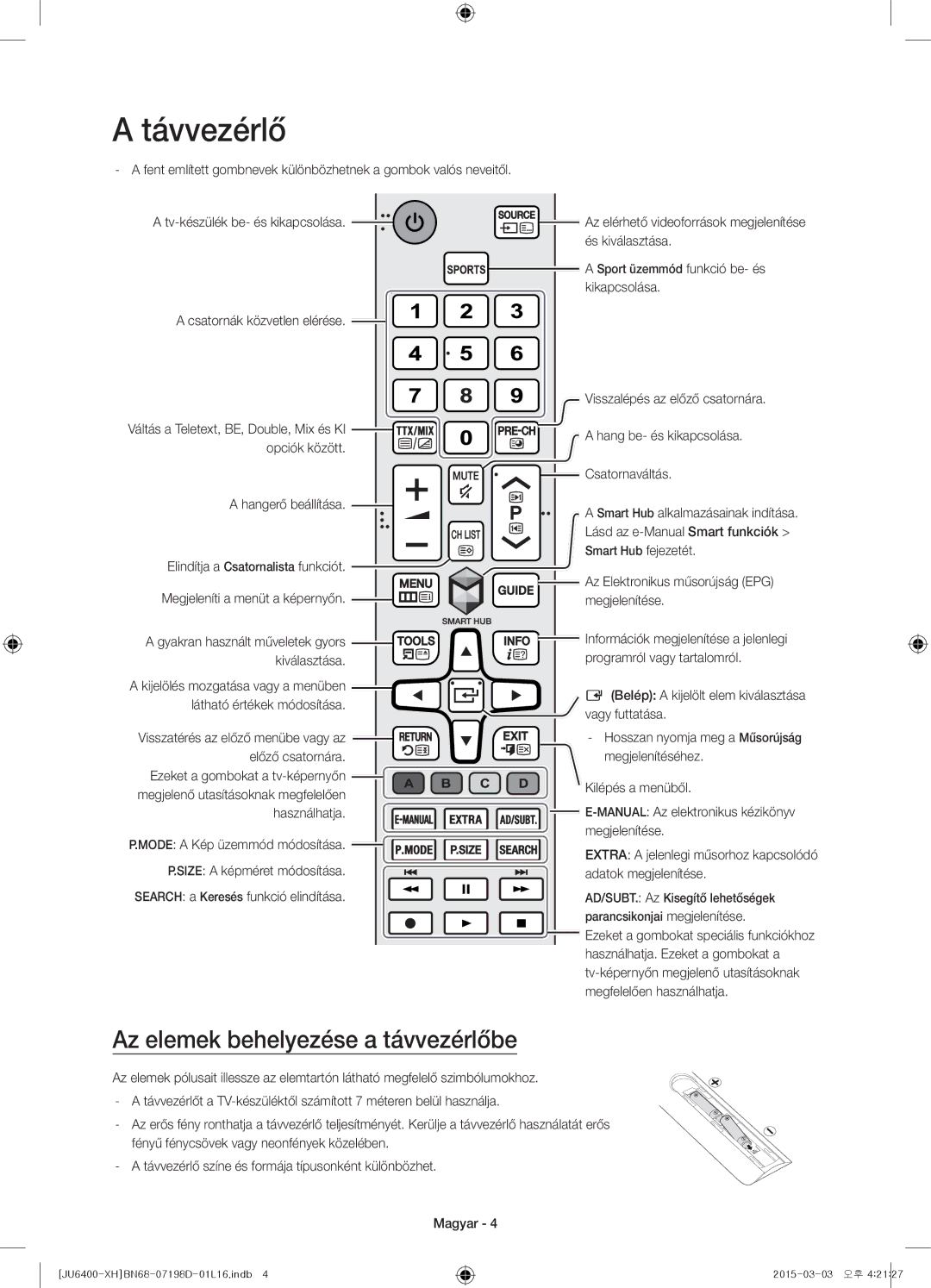 Samsung UE40JU6410SXXH, UE55JU6400WXXH, UE48JU6440WXXH, UE48JU6400WXXH manual Távvezérlő, Az elemek behelyezése a távvezérlőbe 