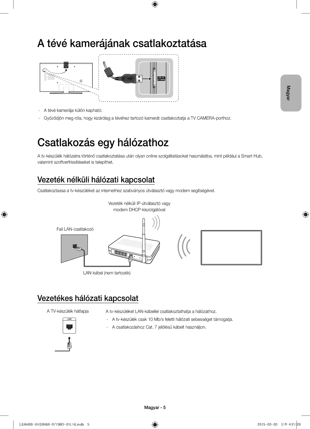 Samsung UE65JU6400WXXH Tévé kamerájának csatlakoztatása, Csatlakozás egy hálózathoz, Vezeték nélküli hálózati kapcsolat 