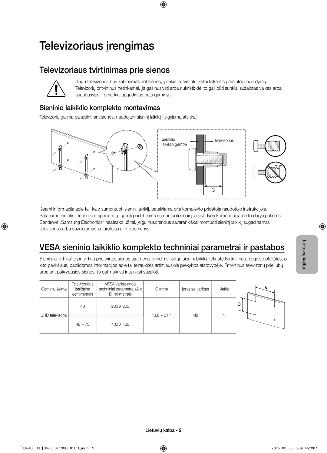 Samsung UE48JU6400WXXH, UE55JU6400WXXH, UE48JU6440WXXH manual Televizoriaus įrengimas, Televizoriaus tvirtinimas prie sienos 