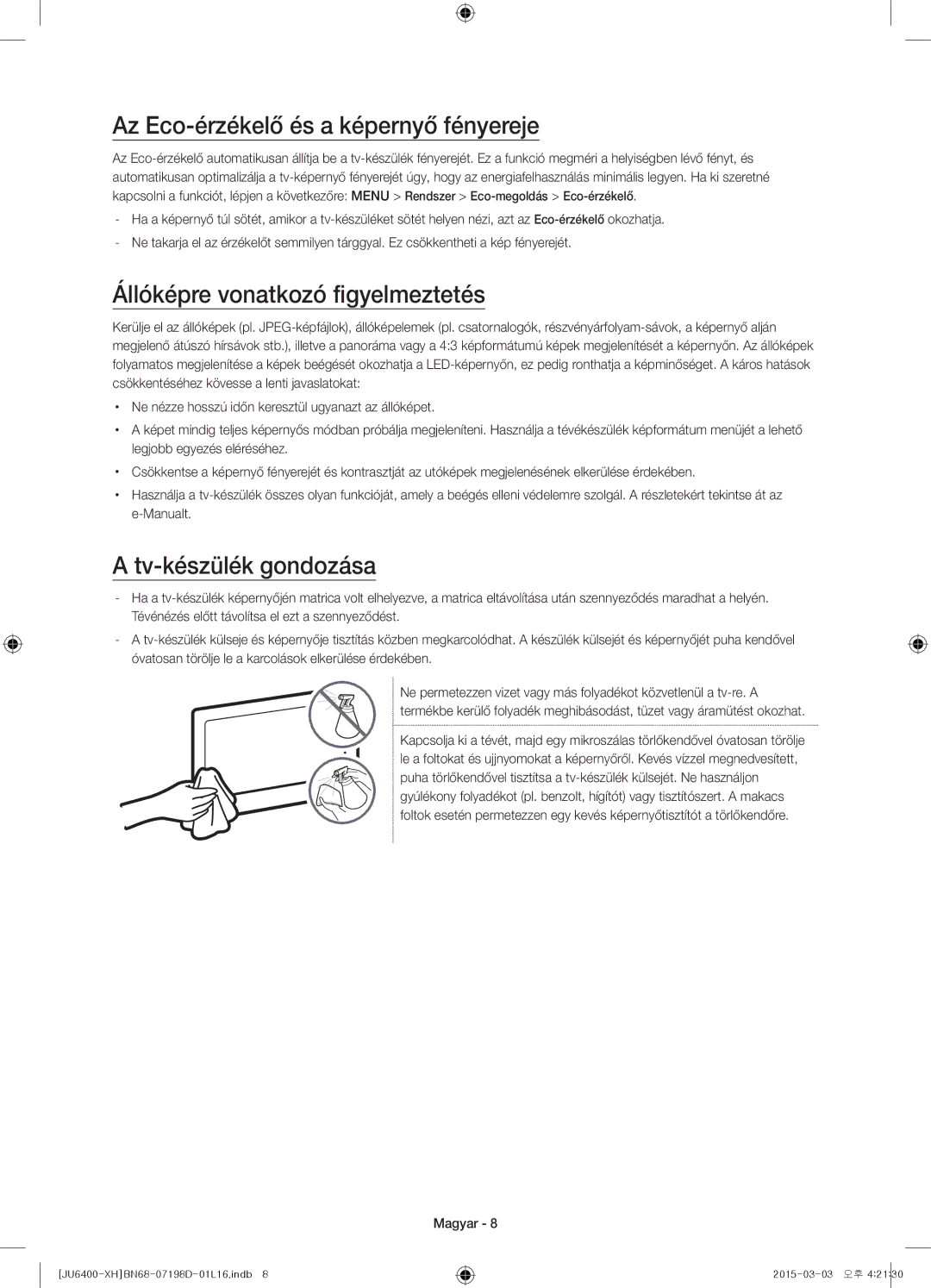 Samsung UE40JU6440WXXH Az Eco-érzékelő és a képernyő fényereje, Állóképre vonatkozó figyelmeztetés, Tv-készülék gondozása 