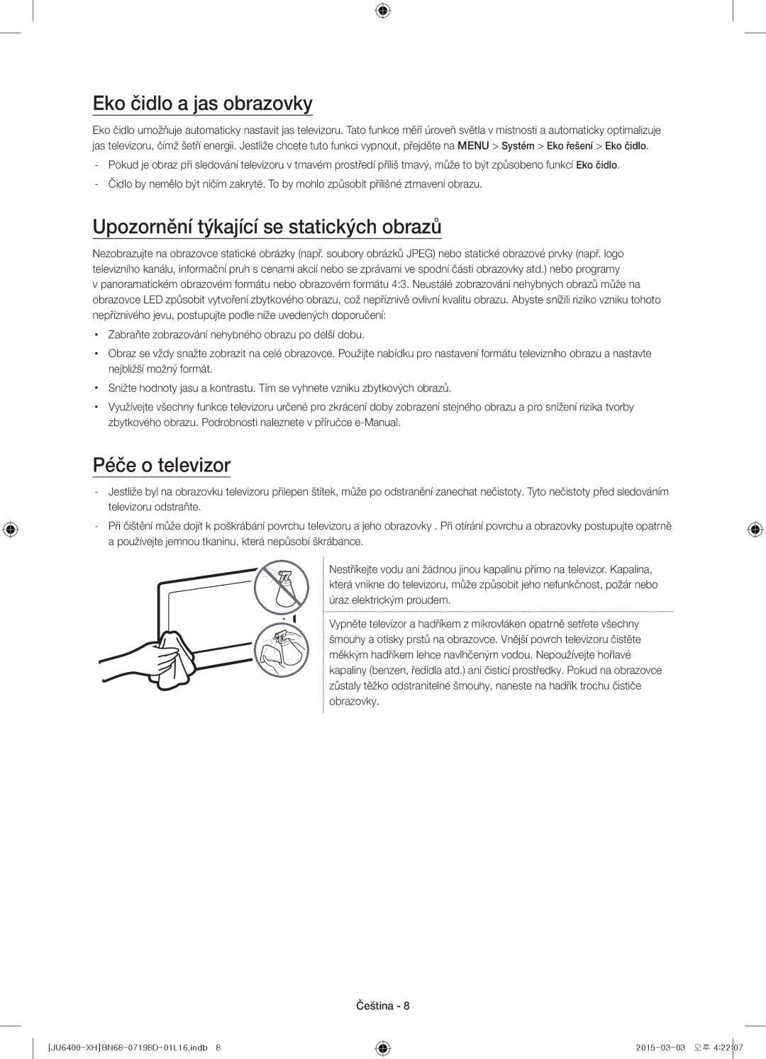 Samsung UE40JU6410SXXN manual Eko čidlo a jas obrazovky, Upozornění týkající se statických obrazů, Péče o televizor 