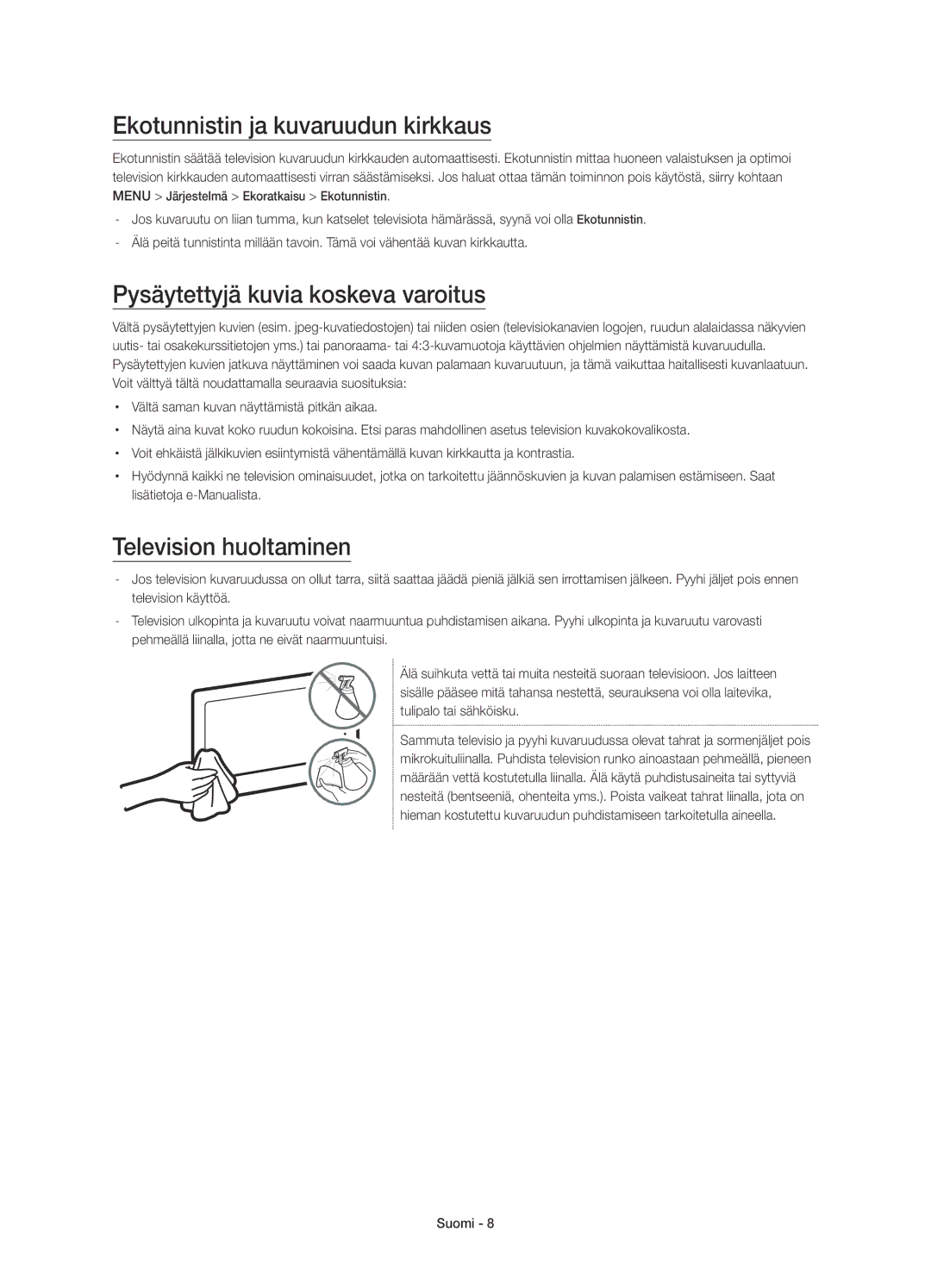 Samsung UE40JU6415UXXE Ekotunnistin ja kuvaruudun kirkkaus, Pysäytettyjä kuvia koskeva varoitus, Television huoltaminen 