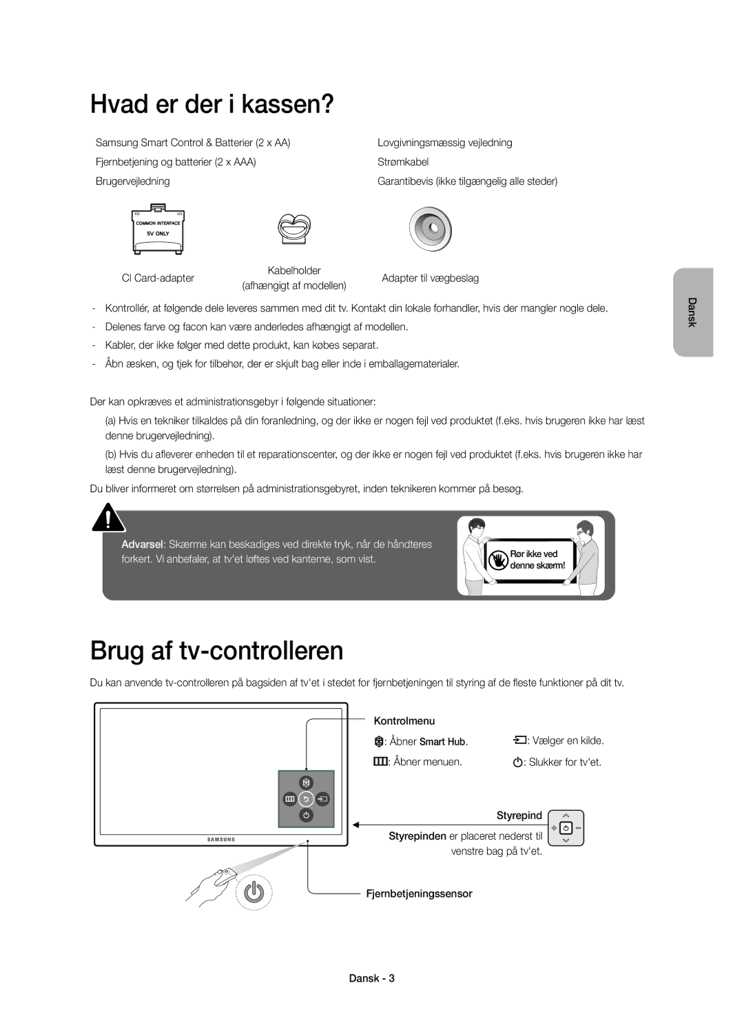 Samsung UE55JU6675UXXE, UE55JU6745UXXE Hvad er der i kassen?, Brug af tv-controlleren, Styrepind, Fjernbetjeningssensor 