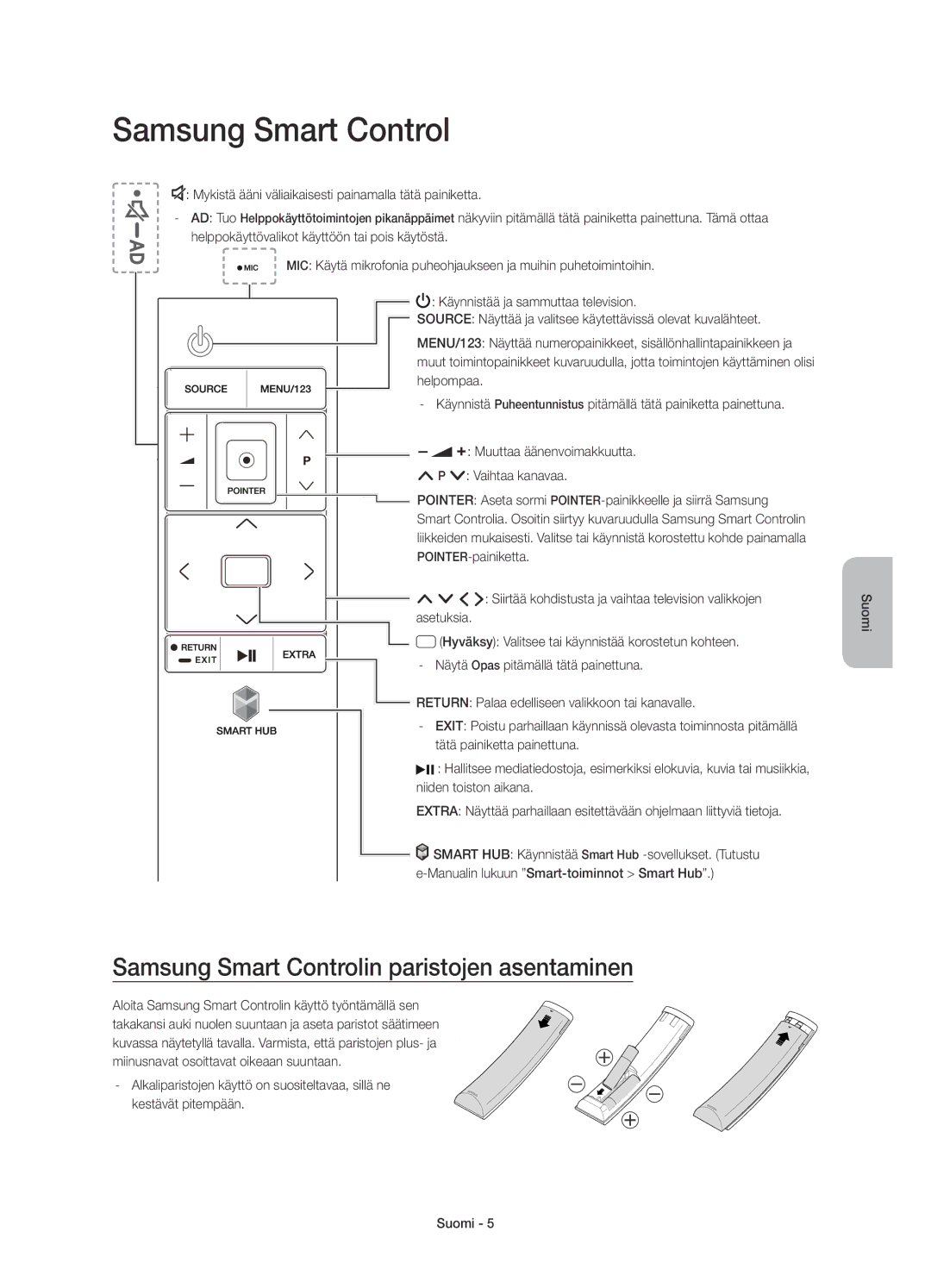 Samsung UE55JU6675UXXE, UE55JU6745UXXE, UE55JU6655UXXE, UE40JU6675UXXE Samsung Smart Controlin paristojen asentaminen 