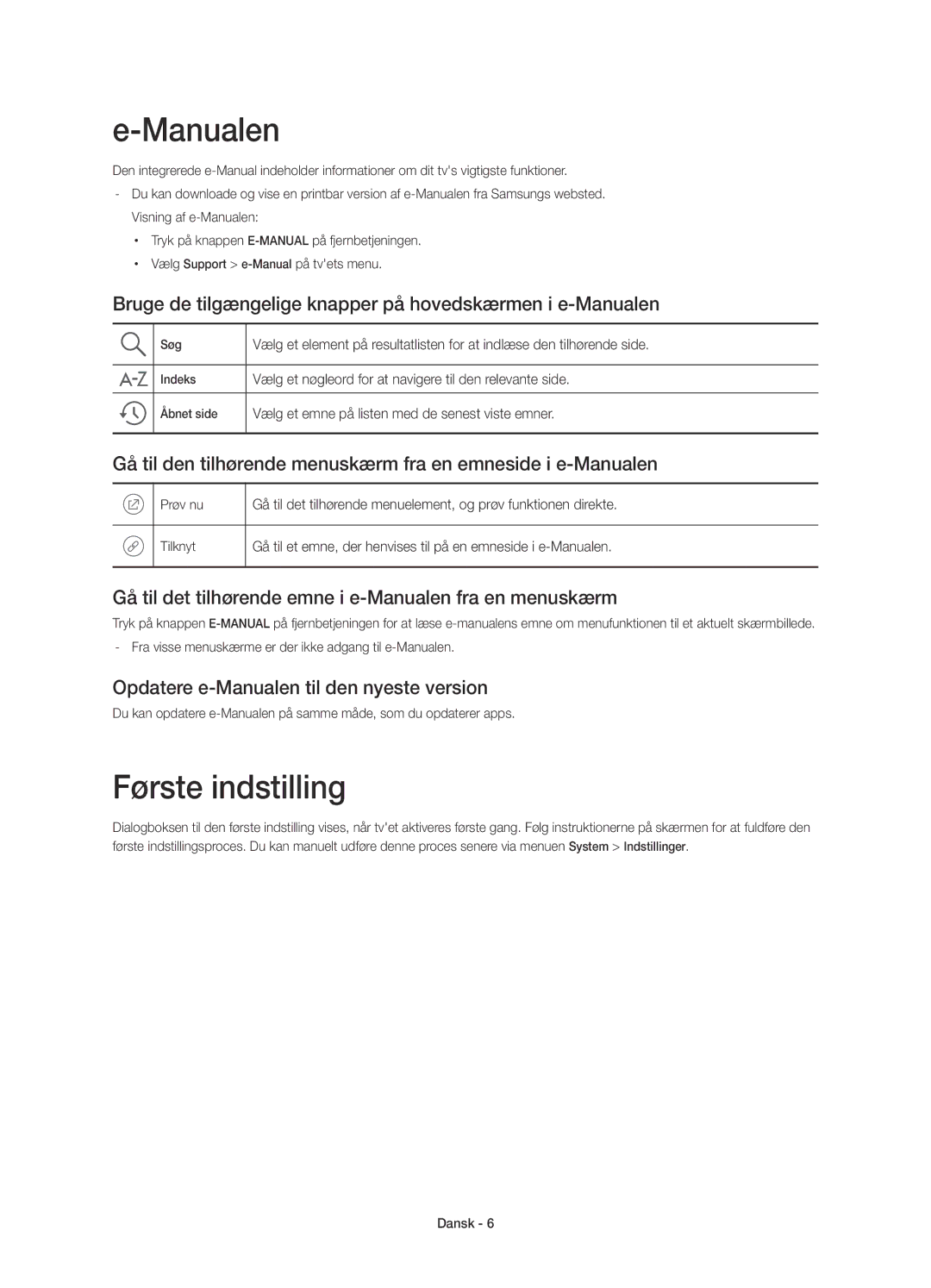 Samsung UE55JU6875UXXE manual Første indstilling, Bruge de tilgængelige knapper på hovedskærmen i e-Manualen 