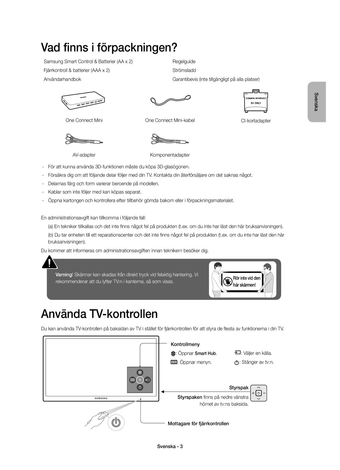 Samsung UE40JU7005TXXE, UE55JU7005TXXE, UE75JU7005TXXE, UE48JU7005TXXE Vad finns i förpackningen?, Använda TV-kontrollen 