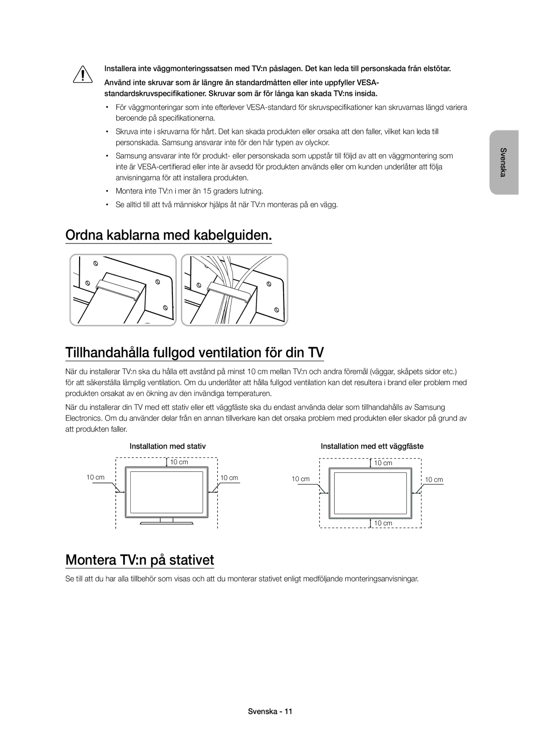 Samsung UE55JU7005TXXE, UE75JU7005TXXE Montera TVn på stativet, Installation med stativ, Installation med ett väggfäste 