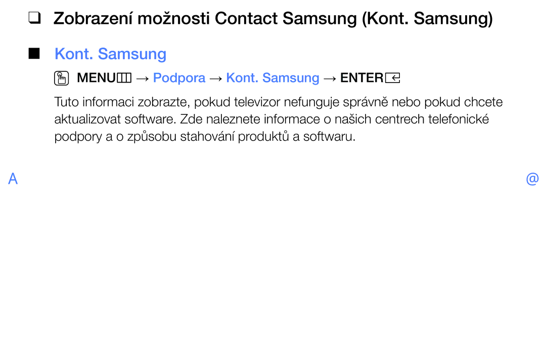 Samsung UE49K5102AKXBT manual Zobrazení možnosti Contact Samsung Kont. Samsung, OO MENUm → Podpora → Kont. Samsung → Entere 