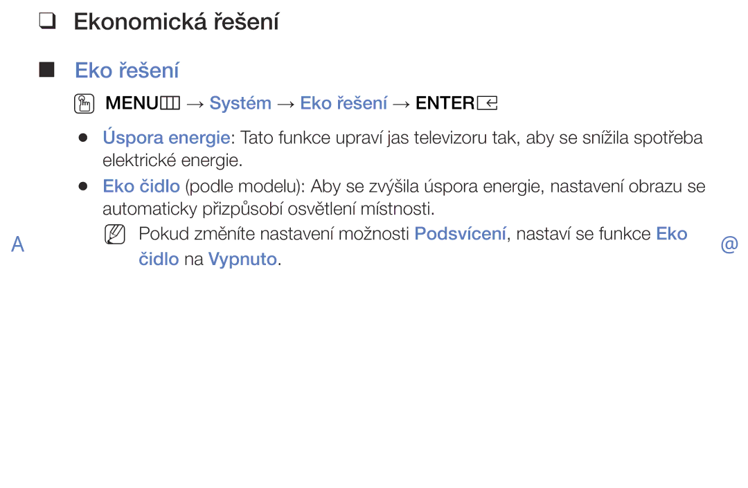 Samsung UE40K5102AKXBT, UE55K5102AKXBT Ekonomická řešení, OO MENUm → Systém → Eko řešení → Entere, Čidlo na Vypnuto 