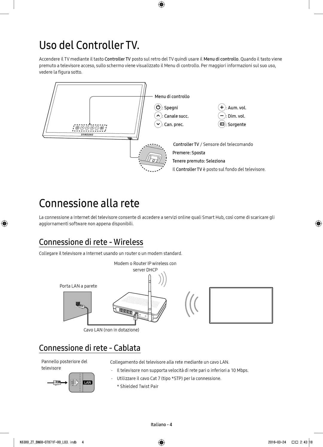 Samsung UE55K6300AKXZT, UE40K6300AKXZT manual Uso del Controller TV, Connessione alla rete, Connessione di rete Wireless 