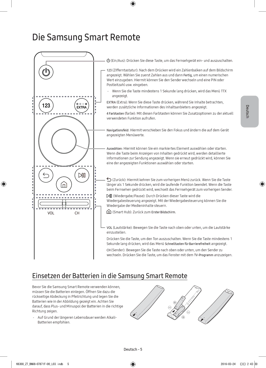 Samsung UE55K6300AKXZT, UE40K6300AKXZT manual Die Samsung Smart Remote, Einsetzen der Batterien in die Samsung Smart Remote 