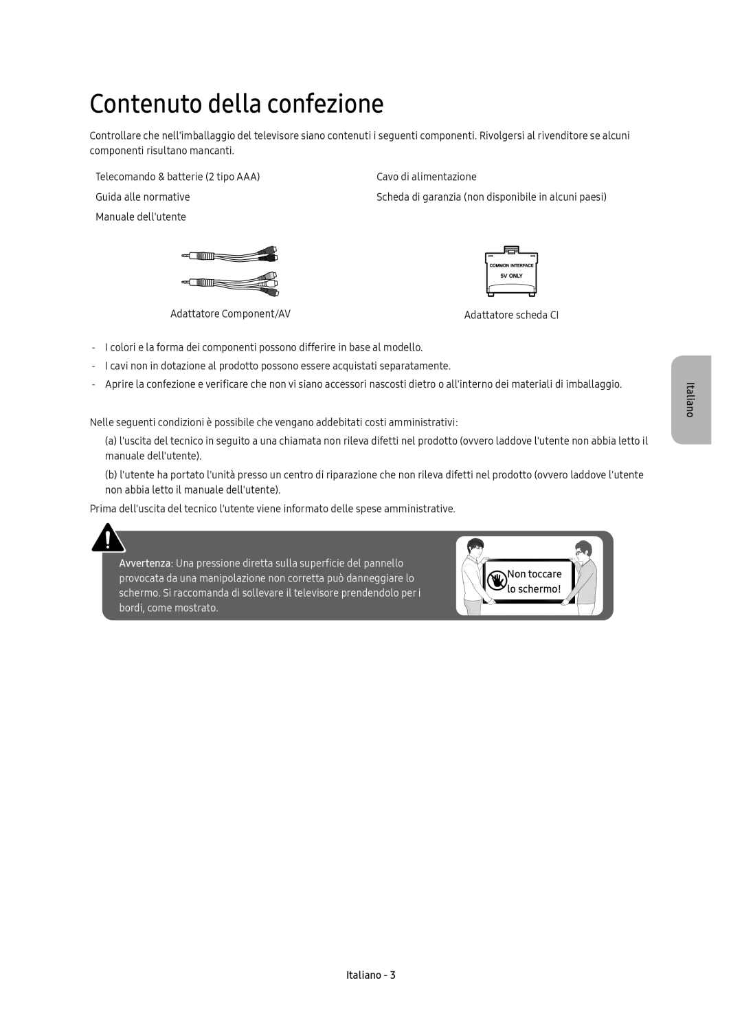 Samsung UE50KU6090UXZG manual Contenuto della confezione, Avvertenza Una pressione diretta sulla superficie del pannello 