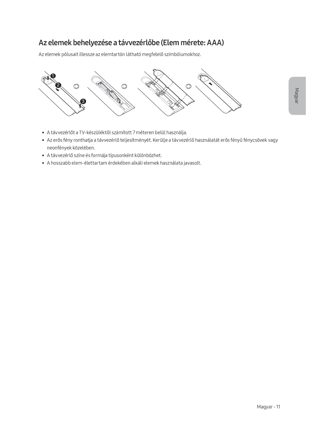 Samsung UE49MU6222KXXH, UE55MU6222KXXH, UE65MU6222KXXH, UE55MU6292UXXH Az elemek behelyezése a távvezérlőbe Elem mérete AAA 