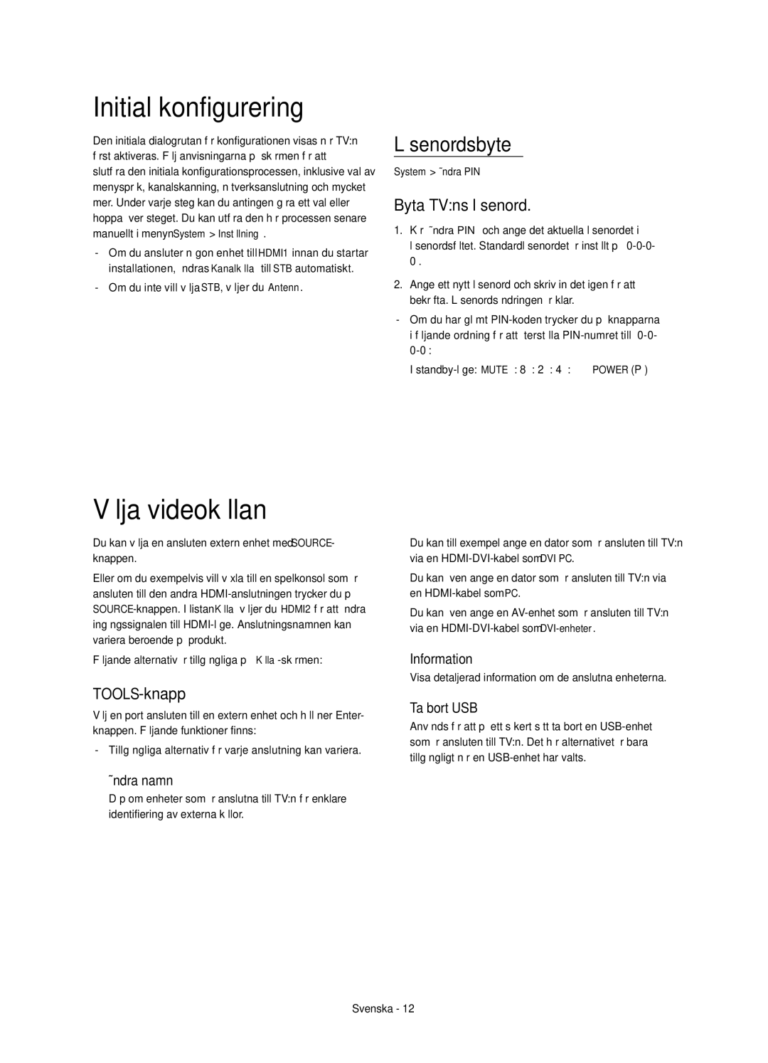 Samsung UE58H5204AKXXE manual Initial konfigurering, Välja videokällan, Lösenordsbyte, Byta TVns lösenord, TOOLS-knapp 