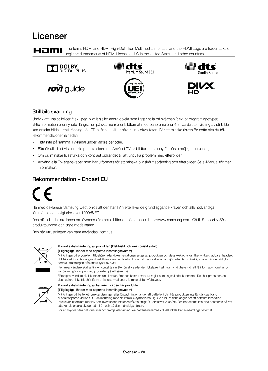 Samsung UE58H5204AKXXE manual Licenser, Stillbildsvarning, Rekommendation Endast EU 