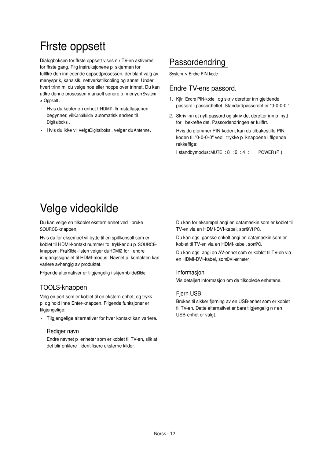 Samsung UE58H5204AKXXE manual Første oppsett, Velge videokilde, Passordendring, Endre TV-ens passord, TOOLS-knappen 