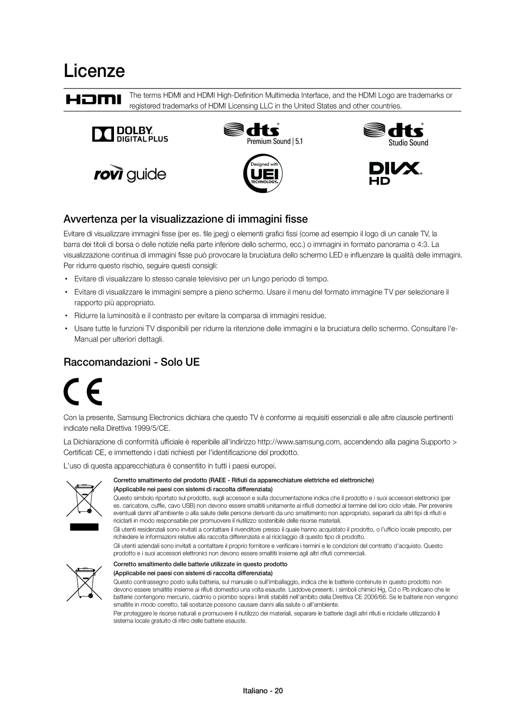 Samsung UE58H5273SSXZG manual Licenze, Avvertenza per la visualizzazione di immagini fisse, Raccomandazioni Solo UE 