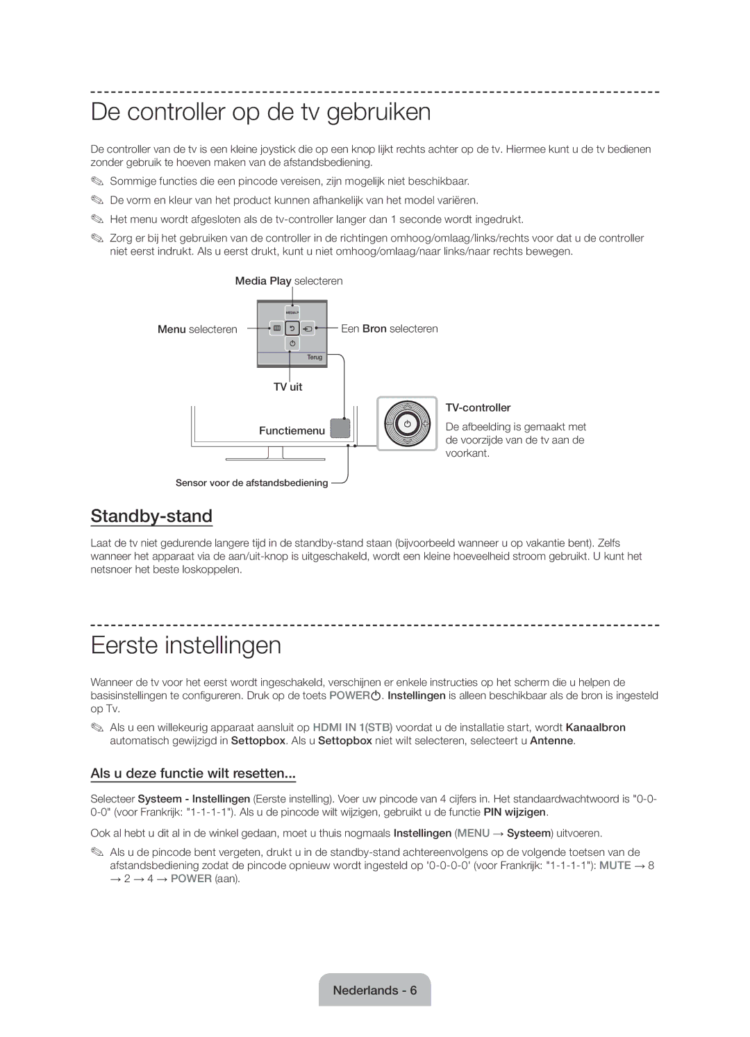 Samsung UE58J5000AWXZF manual De controller op de tv gebruiken, Eerste instellingen, Als u deze functie wilt resetten 