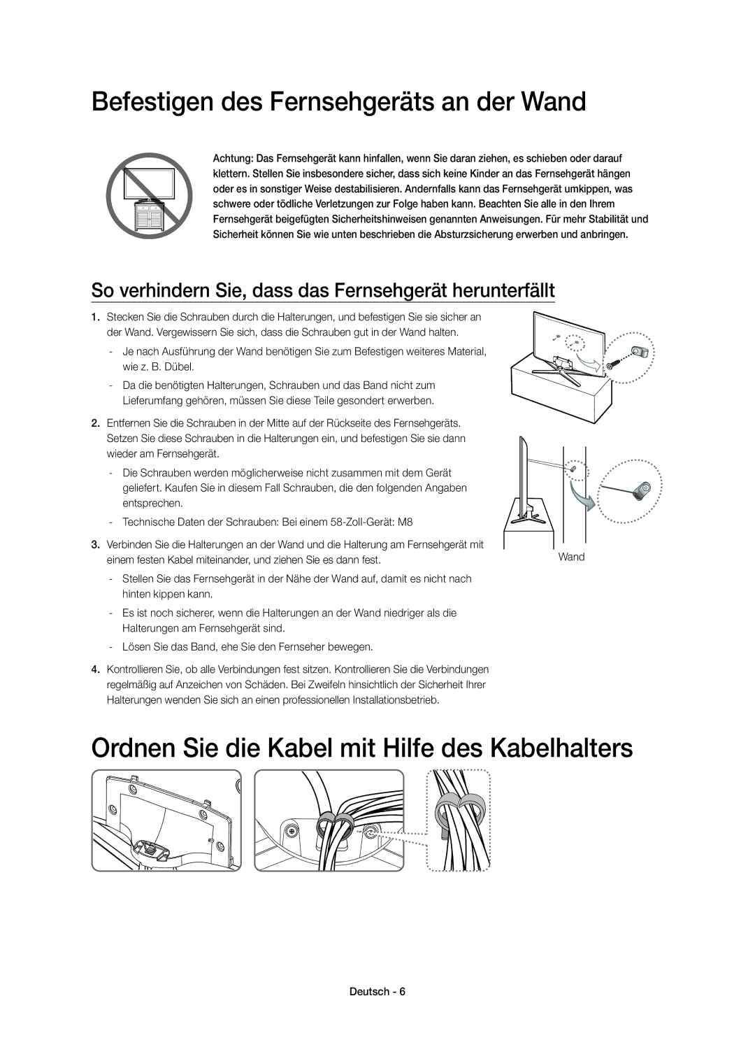 Samsung UE58J5200AWXXC manual Befestigen des Fernsehgeräts an der Wand, Ordnen Sie die Kabel mit Hilfe des Kabelhalters 