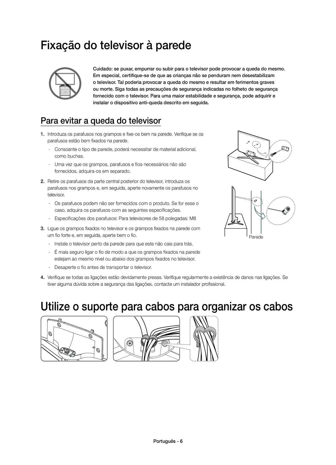 Samsung UE58J5200AWXXC, UE58J5200AWXXH Fixação do televisor à parede, Utilize o suporte para cabos para organizar os cabos 