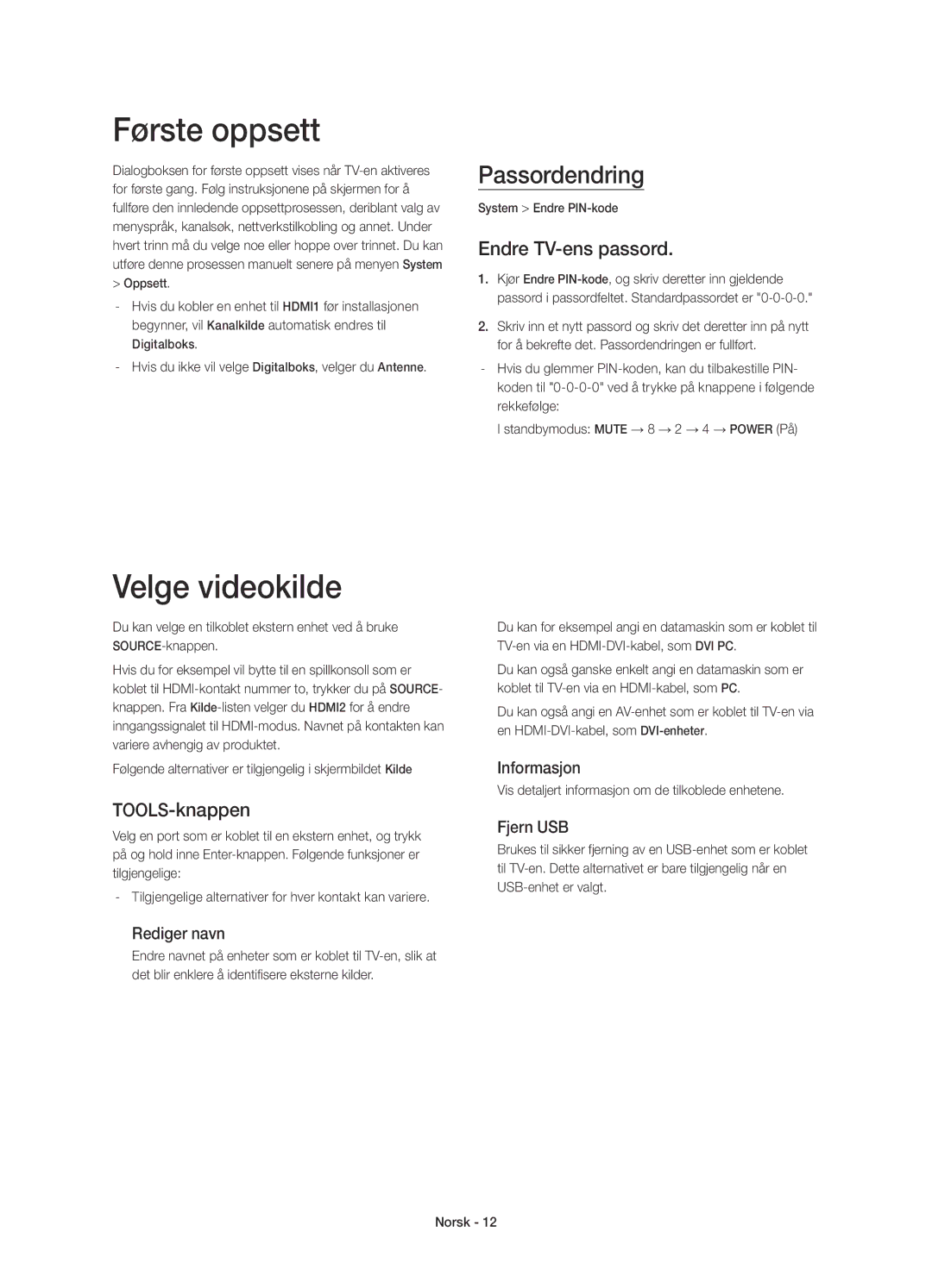 Samsung UE58J5205AKXXE manual Første oppsett, Velge videokilde, Passordendring, Endre TV-ens passord, TOOLS-knappen 