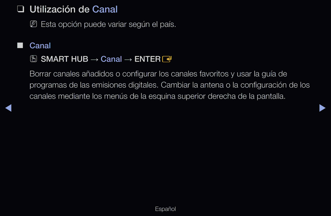 Samsung UE46D6500VSXXH Utilización de Canal, NN Esta opción puede variar según el país, OO Smart HUB → Canal → Entere 