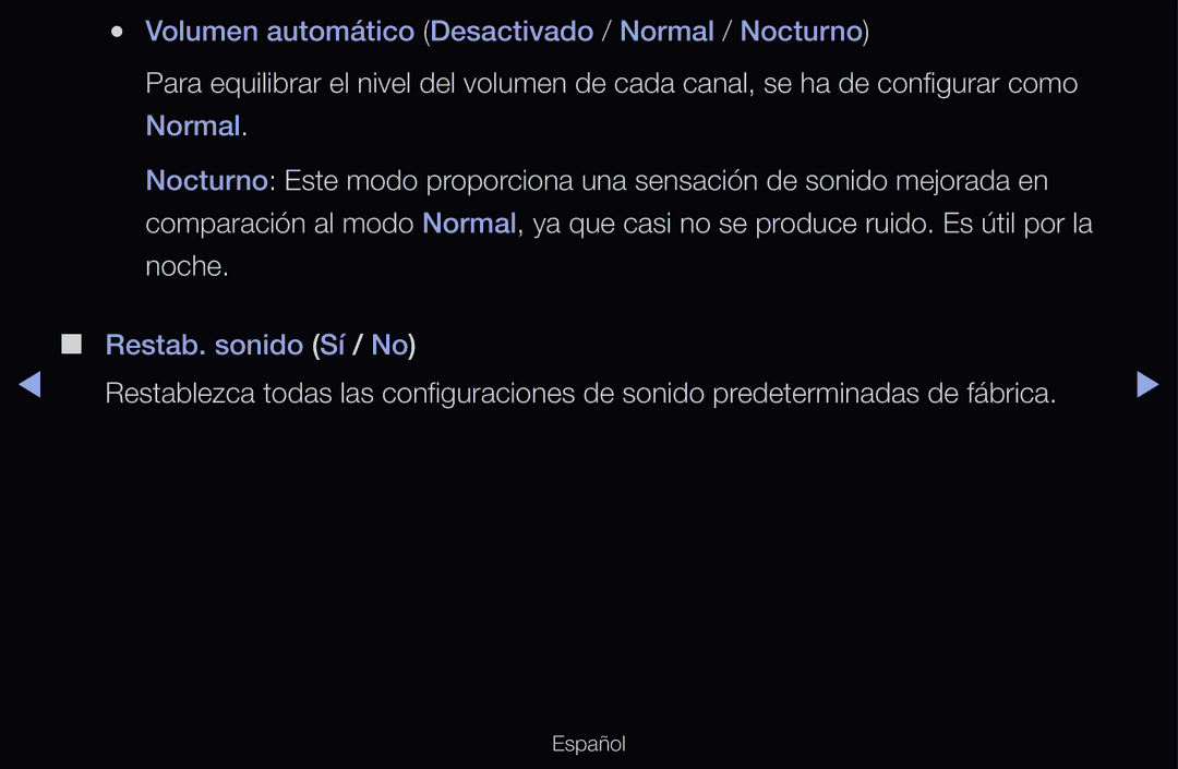 Samsung UE55D6500VSXXC, UE60D6500VSXZG, UE40D6200TSXZG, UE46D6530WSXXN Volumen automático Desactivado / Normal / Nocturno 