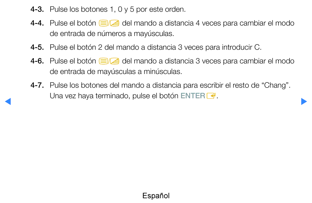 Samsung UE60D8000YSXXC, UE46D7090LSXZG, UE46D8000YSXXC, UE55D7000LSXXH Una vez haya terminado, pulse el botón Entere Español 