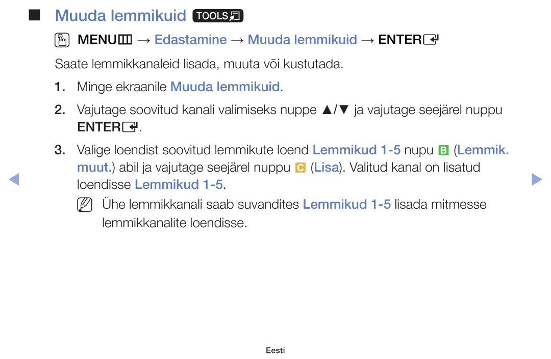 Samsung UE19F4000AWXBT manual Muuda lemmikuid t, OO MENUm → Edastamine → Muuda lemmikuid → Entere, Loendisse Lemmikud 