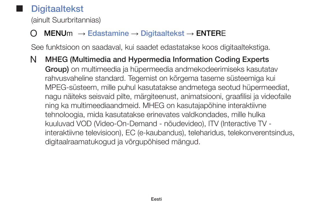 Samsung UE46F6100AWXBT, UE60F6170SSXZG, UE22F5000AWXBT, UE19F4000AWXBT OO MENUm → Edastamine → Digitaaltekst → Entere 