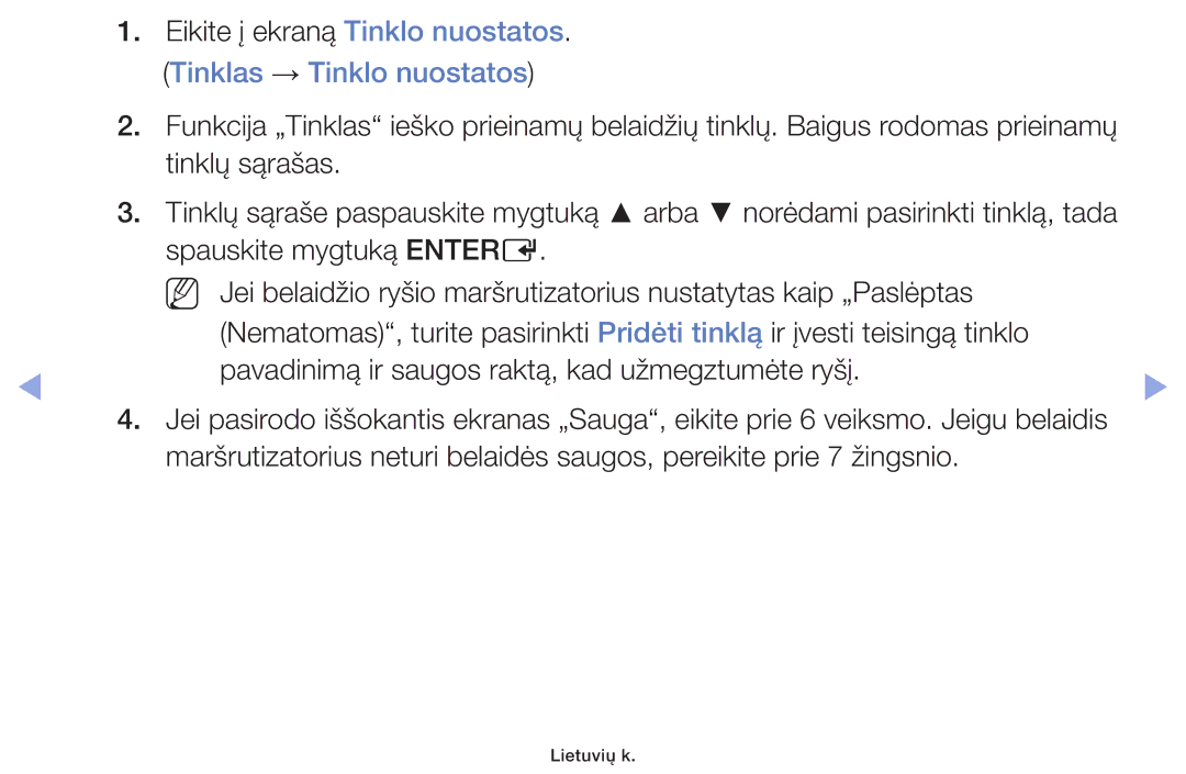 Samsung UE46F6100AWXBT, UE60F6170SSXZG, UE22F5000AWXBT manual Eikite į ekraną Tinklo nuostatos. Tinklas → Tinklo nuostatos 