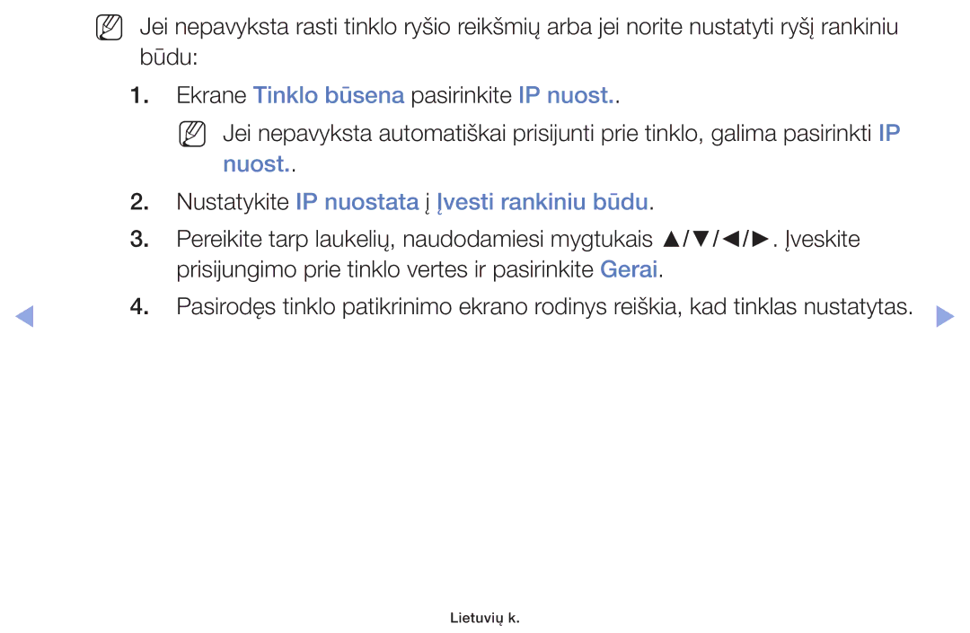 Samsung UE60F6170SSXZG manual Ekrane Tinklo būsena pasirinkite IP nuost, Nustatykite IP nuostata į Įvesti rankiniu būdu 